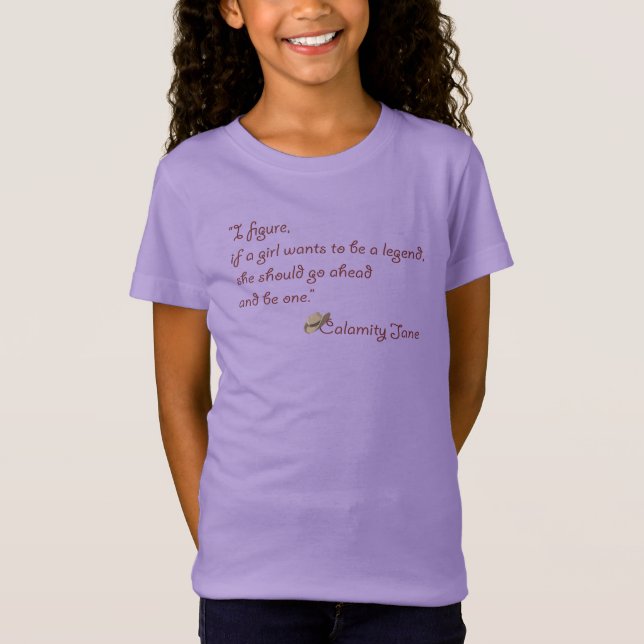 Calamity Jane, sei ein legendäres inspirierendes Z T-Shirt (Vorderseite)