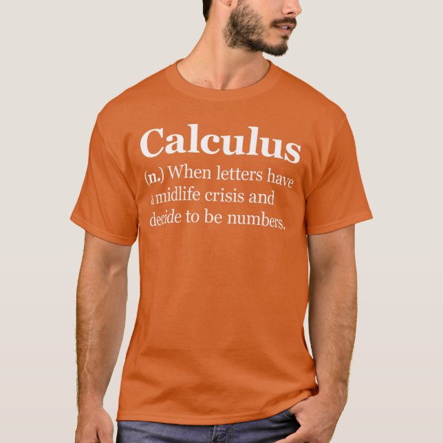 Calculus Definition Funny Calculus Math Teacher or T-Shirt (Vorderseite)