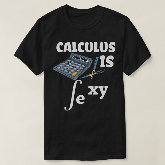 Calculus Is Sey Math Nerd Funny Math Teacher T-Shirt (Design vorne)