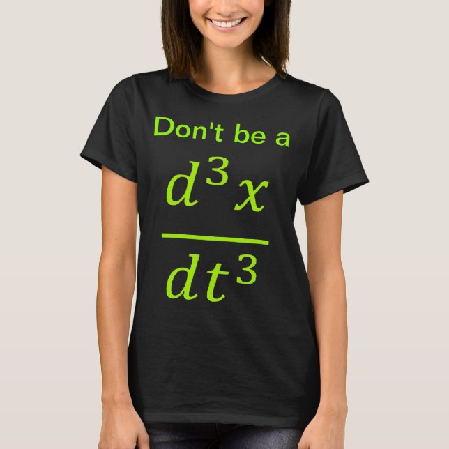 Calculus Physics Joke  T-Shirt (Vorderseite)