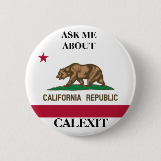 Calexit fragen mir politischen Knopf Button