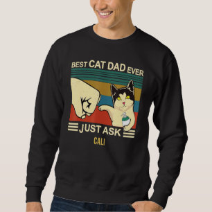 Cali Best Cat Vater Frage Besten Cat Vater je Sweatshirt