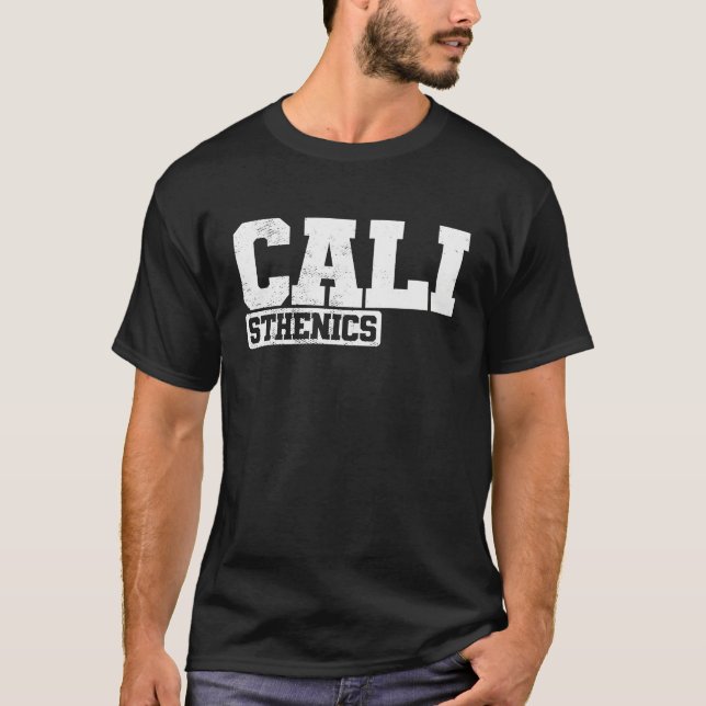 Cali Calisthenics Fitness Workout Body T-Shirt (Vorderseite)