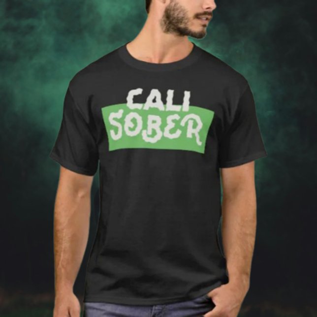 Cali Sober T-Shirt (Von Creator hochgeladen)