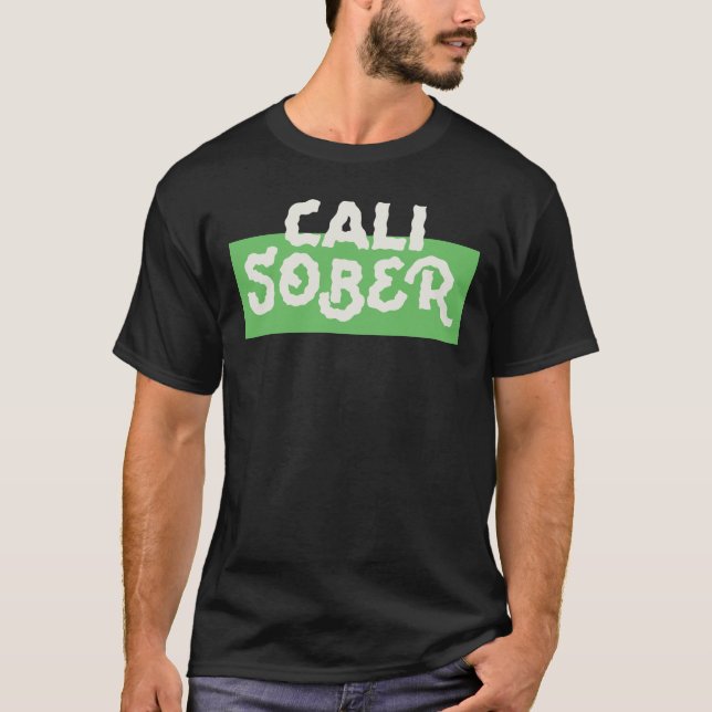 Cali Sober T-Shirt (Vorderseite)