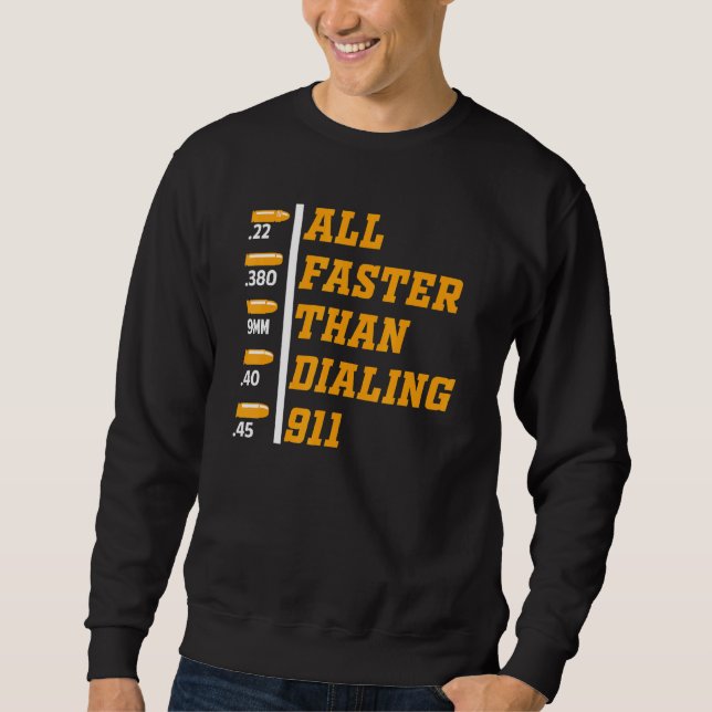 Caliber schneller als Dialing 911 Ammo Gun Eigner  Sweatshirt (Vorderseite)
