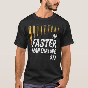 Caliber schneller als Dialing 911 Ammo Gun Eigner T-Shirt