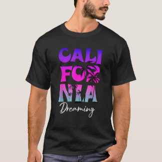 California Dream Tropical California Summer Va T-Shirt