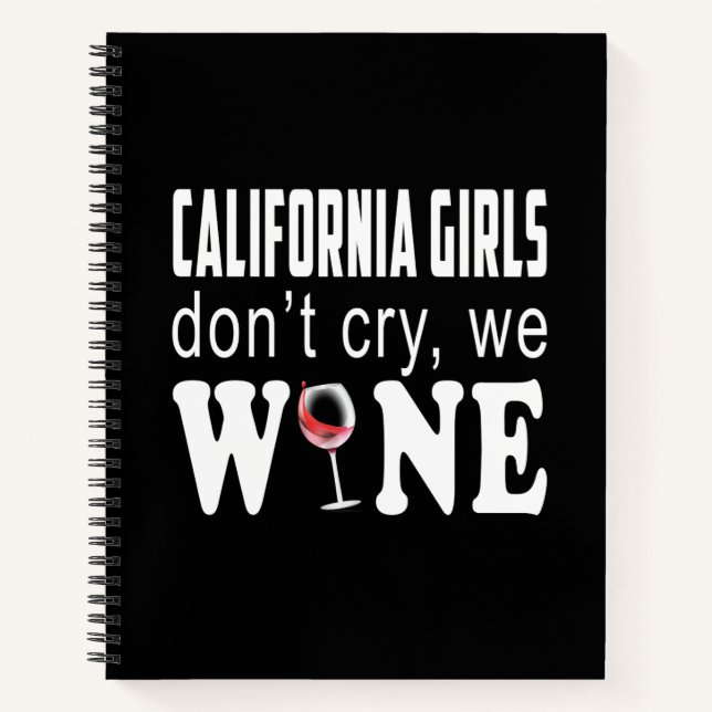 California Girls Dont Cry We Wine Lover Geschenk Notizbuch (Vorderseite)