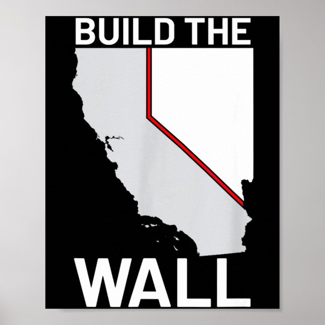 California Nevada Build The Wall Ca Nv  Poster (Vorne)