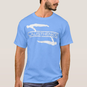 Calisthenic Front Lever Planche Street Workout  T-Shirt