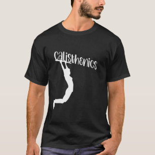 Calisthenic Workout - Bar Support T-Shirt
