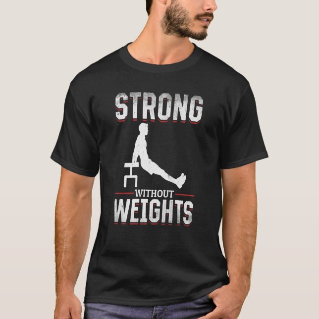 Calisthenics For Men And Women Own Bodyweight Work T-Shirt (Vorderseite)