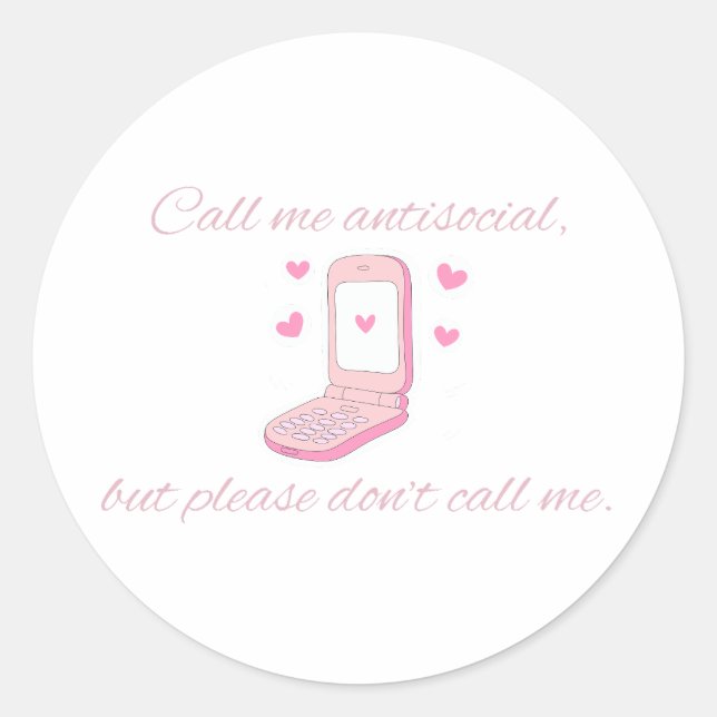 Call Me Antisocial But Don’t Call Me Cute Phone Runder Aufkleber (Vorderseite)