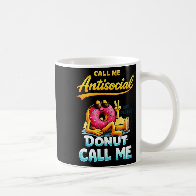 Call Me Antisocial Donut Pun Funny Introvert Quote Kaffeetasse (Rechts)