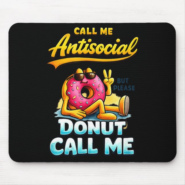 Call Me Antisocial Donut Pun Funny Introvert Quote Mousepad (Vorne)