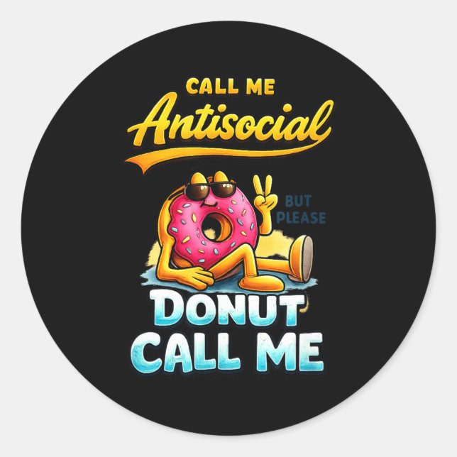 Call Me Antisocial Donut Pun Funny Introvert Quote Runder Aufkleber (Vorderseite)
