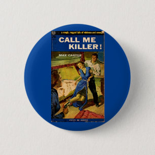 Call Me Killer Zellstoff-Fiktion Button
