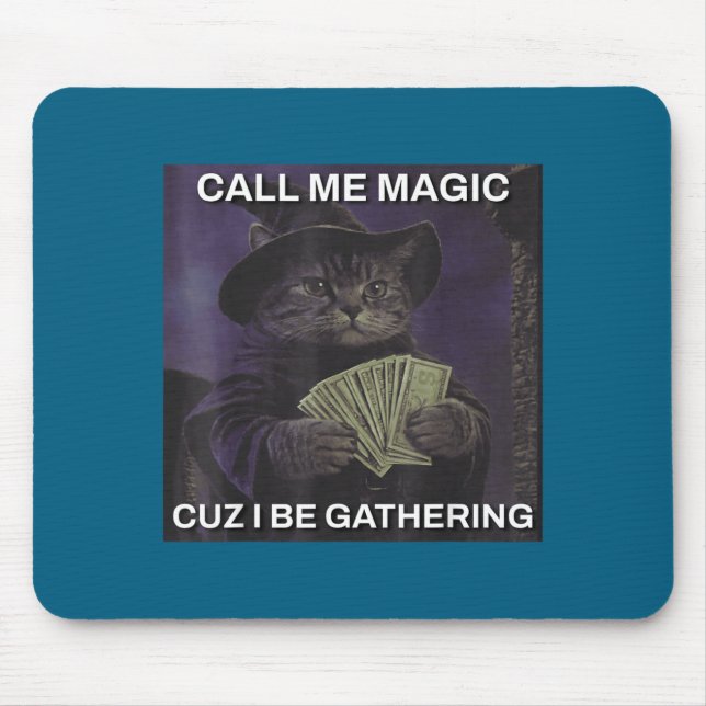 Call Me Magic Cuz I Be Gathering Cat Wizard Meme B Mousepad (Vorne)