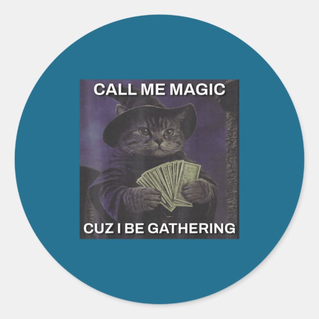 Call Me Magic Cuz I Be Gathering Cat Wizard Meme B Runder Aufkleber (Vorderseite)