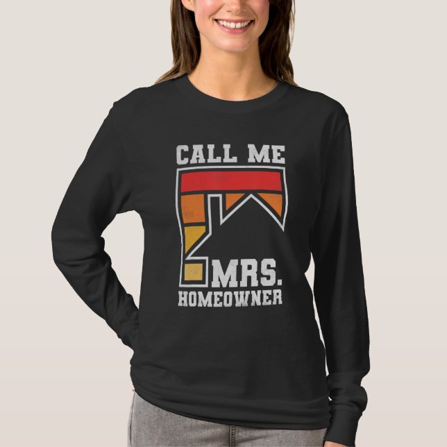 Call Me Mrs  Homeowner  Property Housewarming Part T-Shirt (Vorderseite)