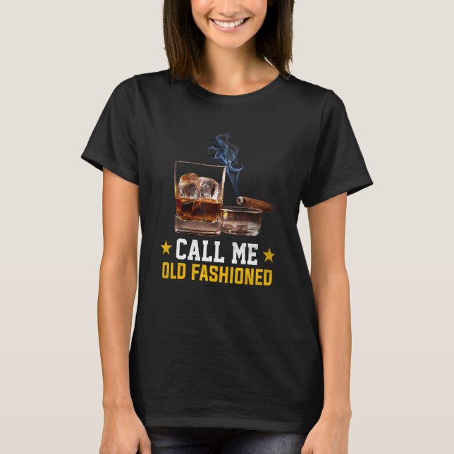 Call Me Old Fashioned Cigar Smoker Smoking Cigar a T-Shirt (Vorderseite)
