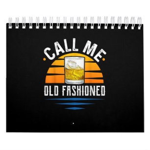 Call Me Old Fashioned Funny Whiskey Bourbon Kalender