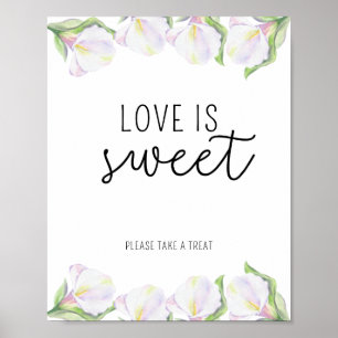 Calla Blumen - Liebe ist süß, nimm dir ein Leckerl Poster