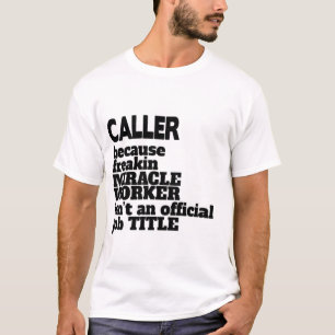 Caller T - Shirt Geschenk/Geschenk für den Kunden,