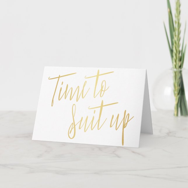 Calligrafy Gold "Time to Anzug Up" Karte (Vorderseite)
