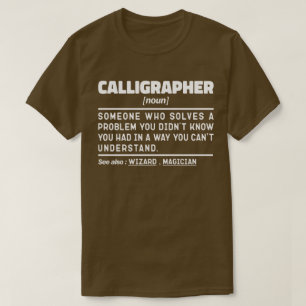 Calligraph Noun Definition Calligraphy Lover T-Shirt