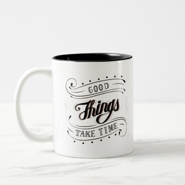 Calligraphy Quote good things take time Zweifarbige Tasse (Links)