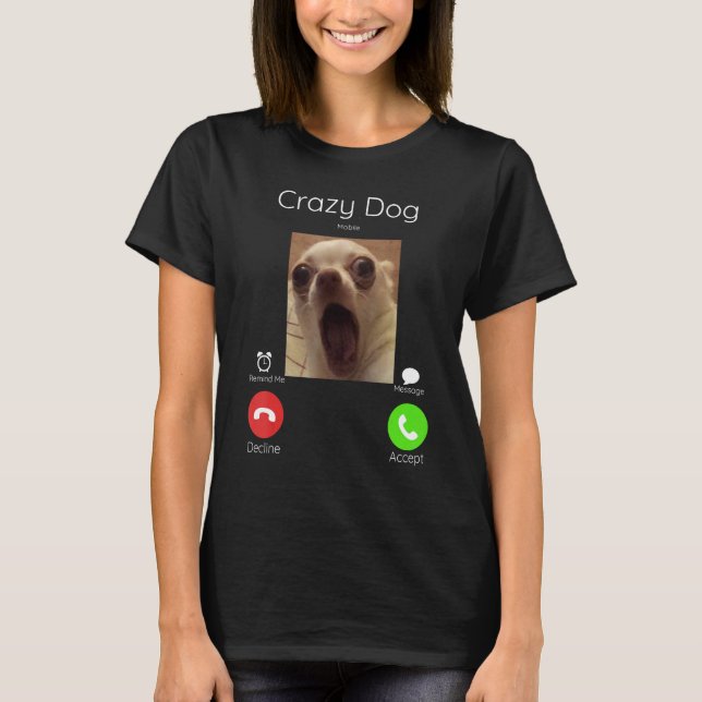 Calling Meme Crazy Dog Staring Front Camera - Hund T-Shirt (Vorderseite)