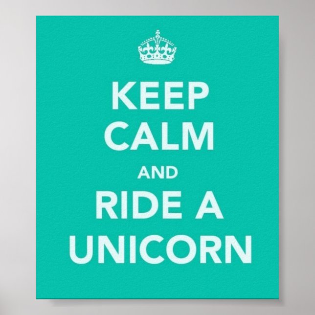 "CALM BEHALT UND REITE EIN UNICORN"-POSTER POSTER (Vorne)