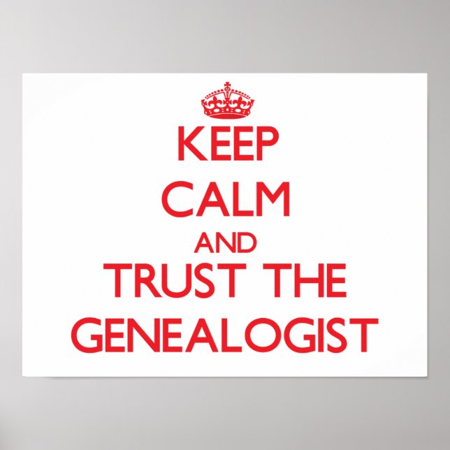 Calm behalt und Vertraue dem Genealogen Poster (Vorne)