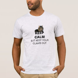 CALM behalten, aber Ihre Claw-Out T-Shirt