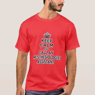 Calm behalten und Anästhesist-Assistentin T-Shirt
