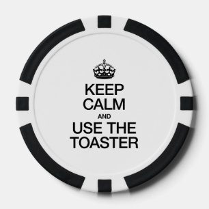 CALM behalten UND DEN TOASTER VERWENDEN Pokerchips