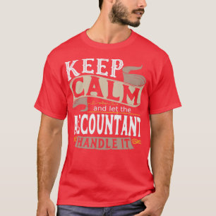 Calm behalten und der Buchhalter gelassen T-Shirt