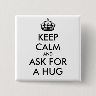 CALM behalten UND FÜR EINEN HUG GEFRAGT - personal Button