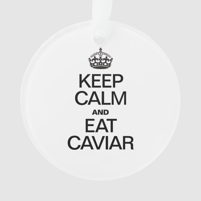 CALM behalten UND KAVIAR ESSEN Ornament (Vorderseite)
