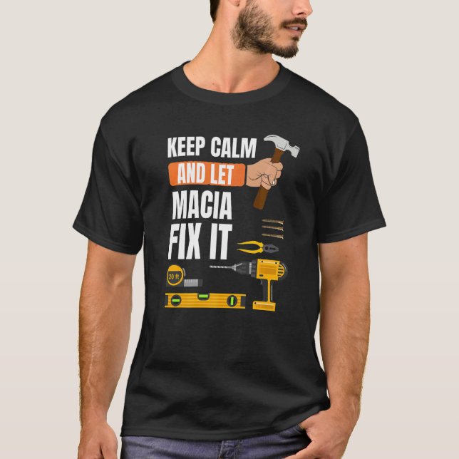 Calm behalten und Macia Gelassen Fix It Handyman C T-Shirt (Vorderseite)