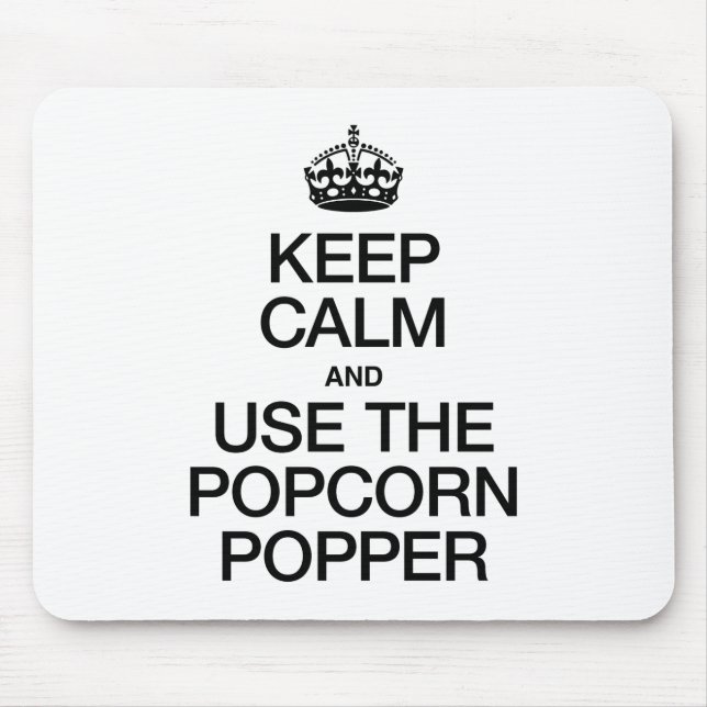 CALM behalten UND POPCORN POPPER VERWENDEN Mousepad (Vorne)