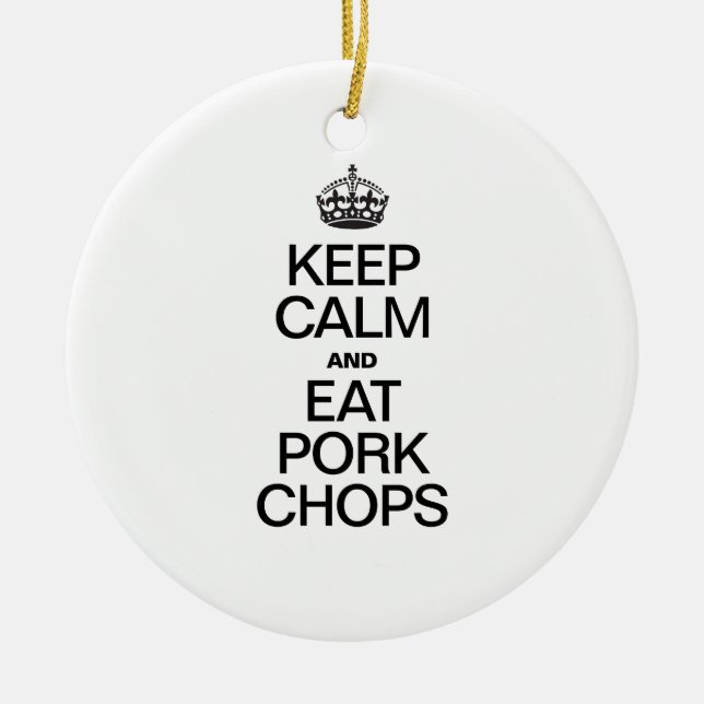 CALM behalten UND PORK-CHOPS ESSEN Keramikornament (Vorne)