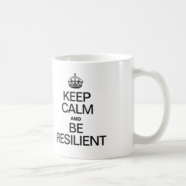CALM behalten UND RESILITIERT SEIN Tasse (Rechts)