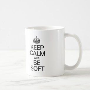 CALM behalten UND SOFT SEIN Kaffeetasse