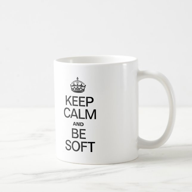 CALM behalten UND SOFT SEIN Kaffeetasse (Rechts)