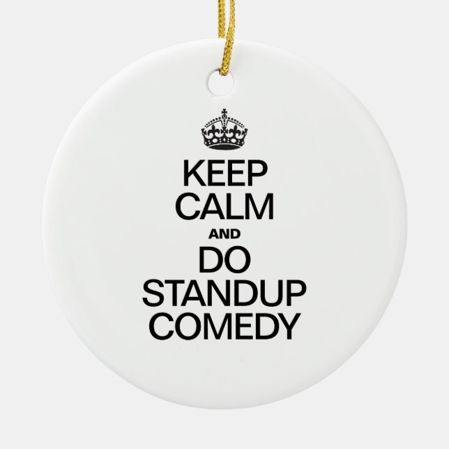 CALM behalten UND STANDUP COMEDY MACHEN Keramikornament (Vorne)
