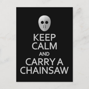 Calm & Carry a Chainsaw-Postkarte behalten, anpass Postkarte