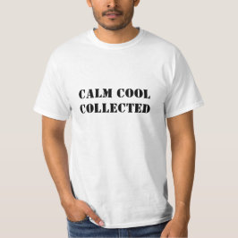 Calm cool gesammelt moderne schwarze Typografie lu T-Shirt